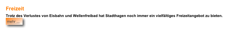 Freizeit
Trotz des Verlustes von Eisbahn und Wellenfreibad hat Stadthagen noch immer ein vielfältiges Freizeitangebot zu bieten. ￼



